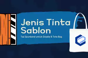 7 Jenis Tinta Sablon Tas Spunbond untuk Goodie & Tote Bag