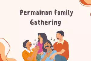 10 Permainan Family Gathering untuk Dewasa, Indoor & Outdoor